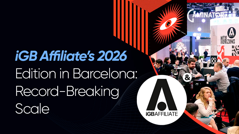 iGB Affiliate 2026 in Barcelona: record scale