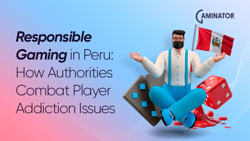 Responsible gaming in Peru: combating ludomania