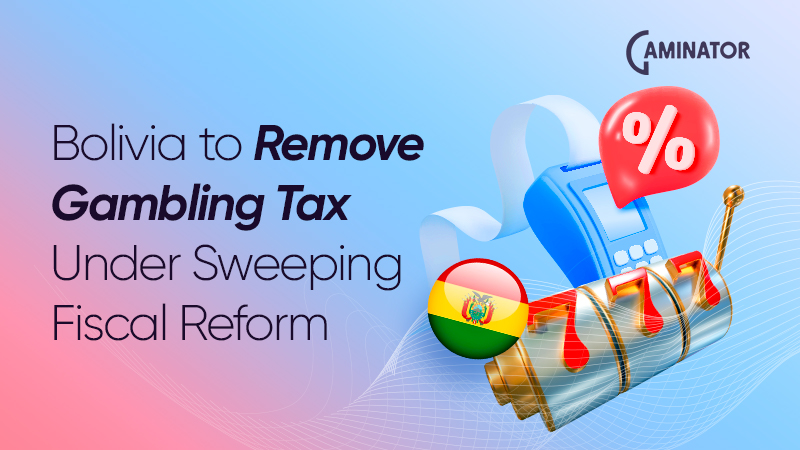 Gambling sphere in Bolivia Gambling sphere in Bolivia: new tax reform