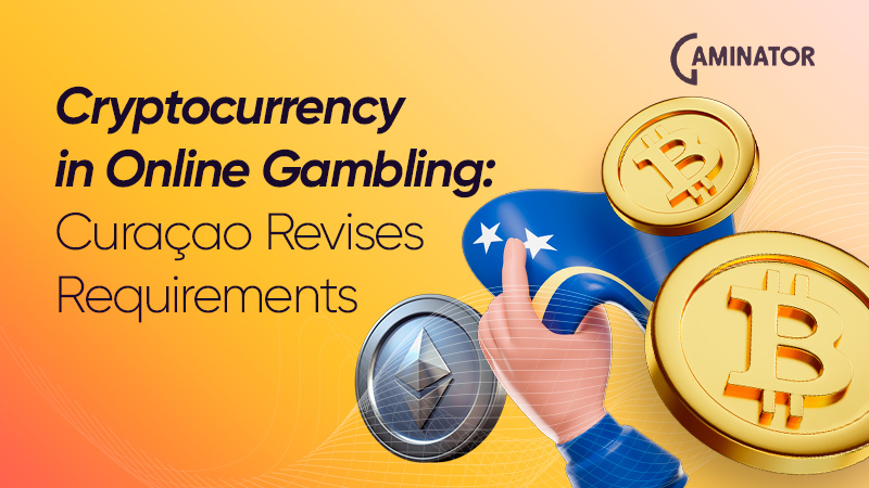 Crypto controls for B2C iGaming licensees in Curaçao
