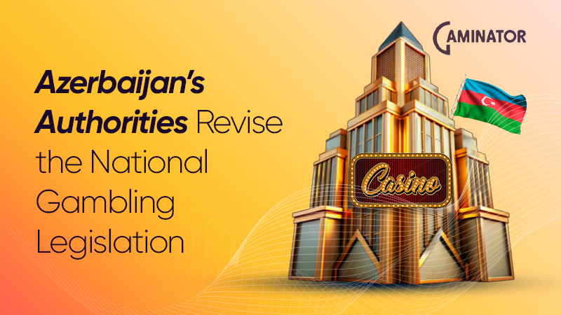 Gambling industry in Azerbaijan: regulatory reform